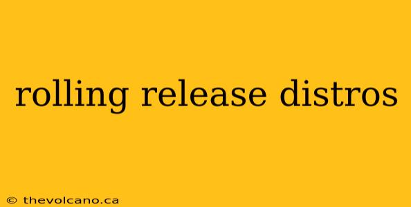 rolling release distros