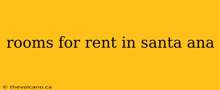rooms for rent in santa ana