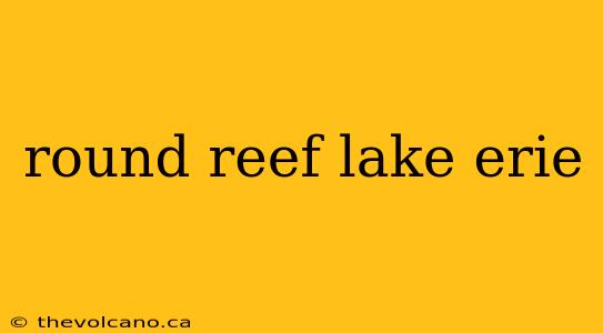 round reef lake erie