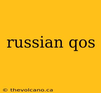 russian qos