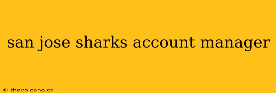 san jose sharks account manager