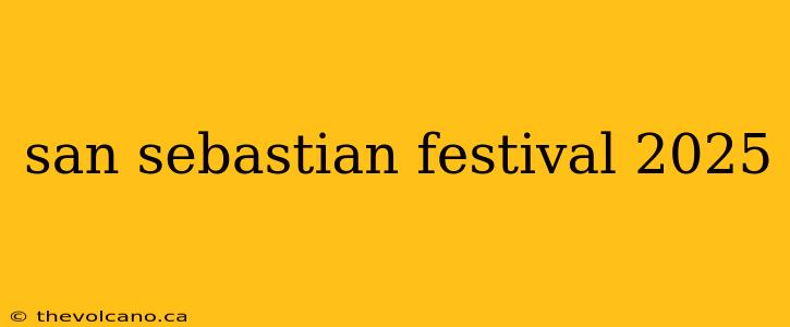 san sebastian festival 2025