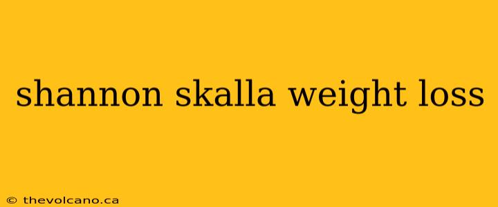 shannon skalla weight loss
