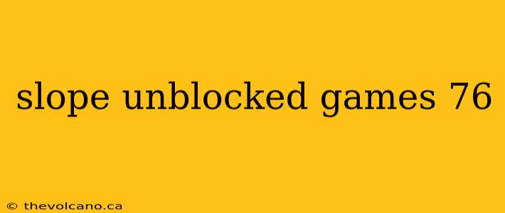 slope unblocked games 76