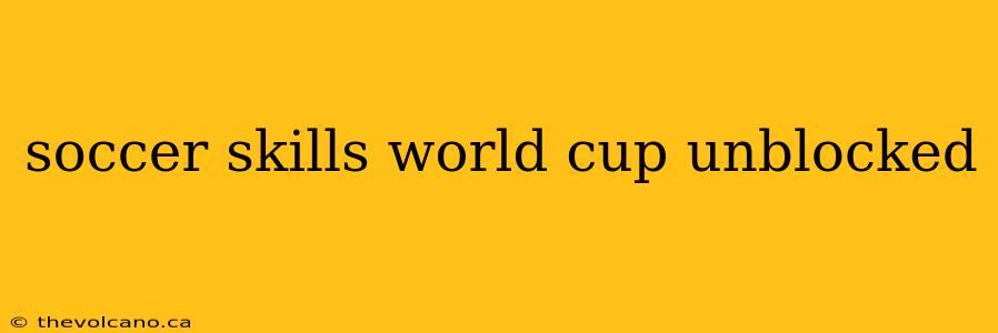 soccer skills world cup unblocked