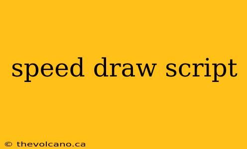 speed draw script