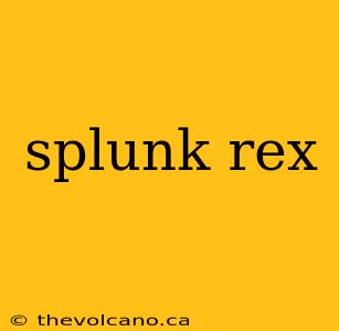 splunk rex