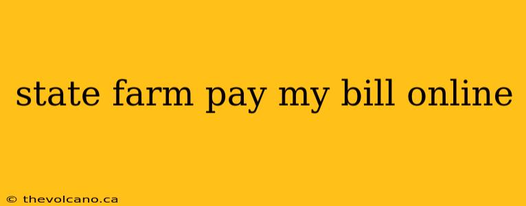 state farm pay my bill online
