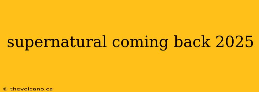 supernatural coming back 2025