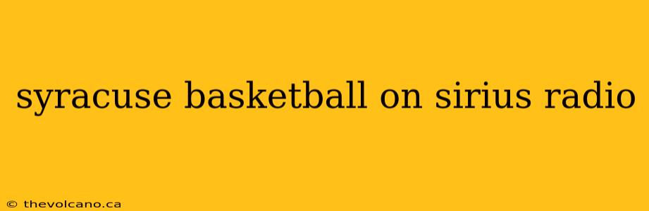 syracuse basketball on sirius radio
