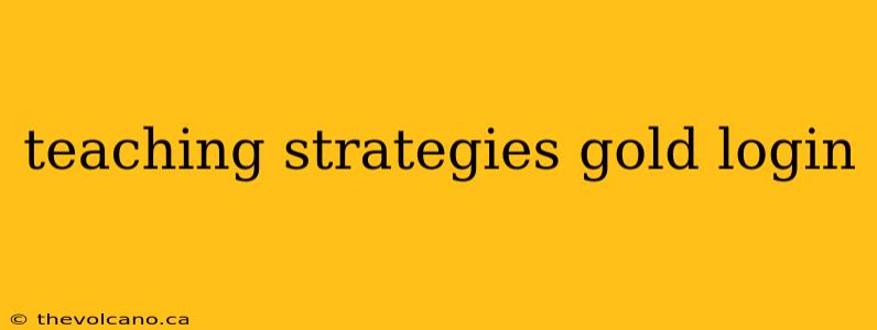 teaching strategies gold login