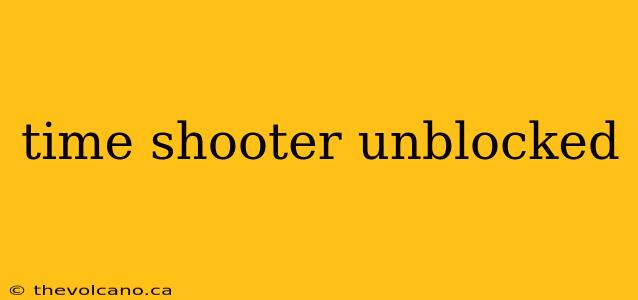 time shooter unblocked