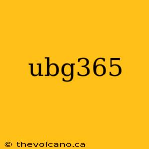 ubg365