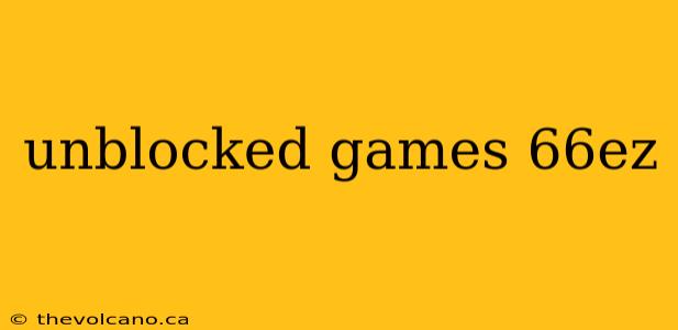 unblocked games 66ez