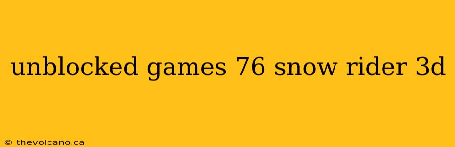 unblocked games 76 snow rider 3d