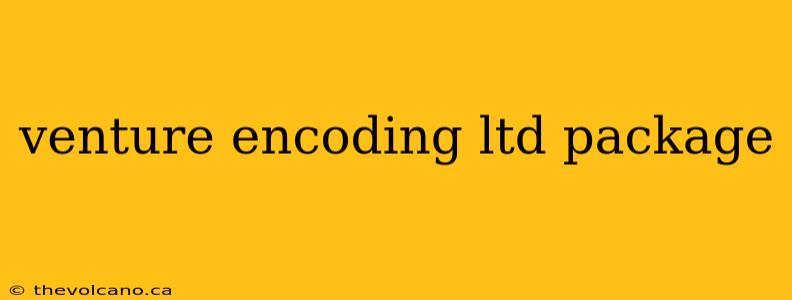 venture encoding ltd package