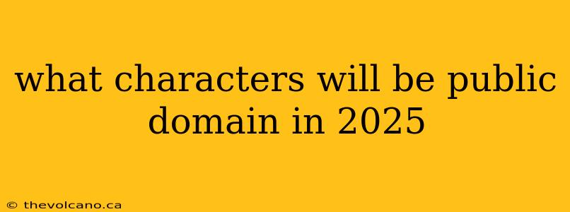 what characters will be public domain in 2025