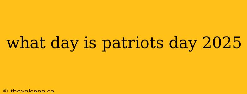 what day is patriots day 2025