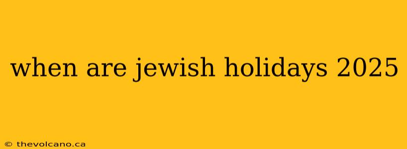 when are jewish holidays 2025