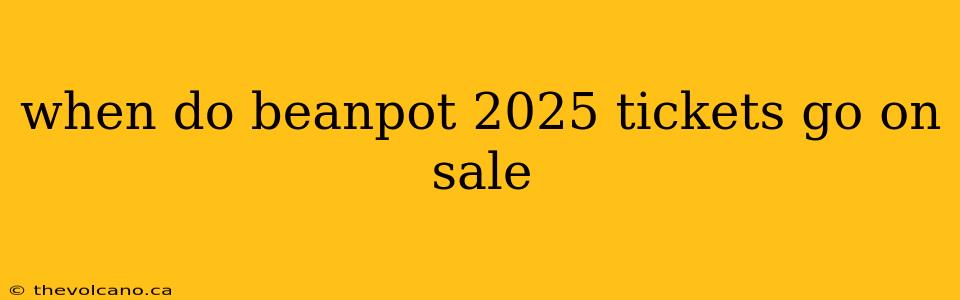 when do beanpot 2025 tickets go on sale
