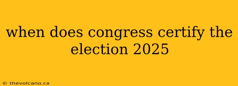 when does congress certify the election 2025