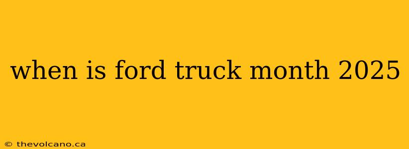 when is ford truck month 2025