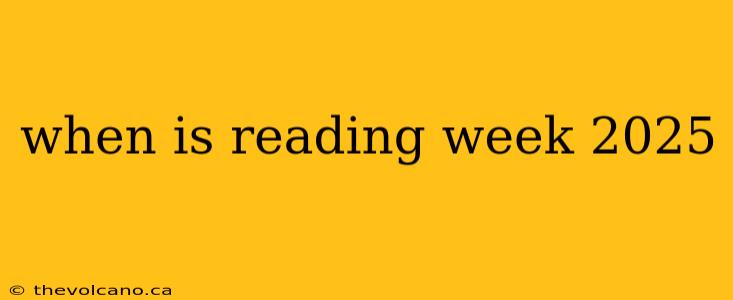 when is reading week 2025
