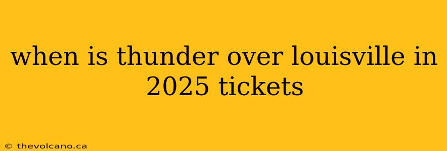 when is thunder over louisville in 2025 tickets