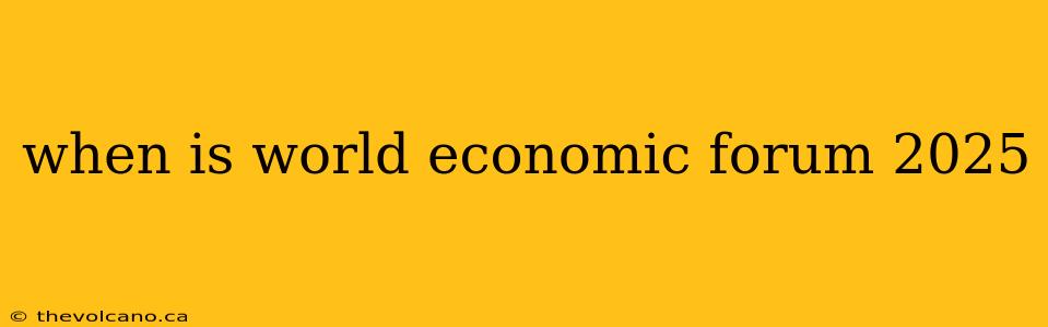 when is world economic forum 2025