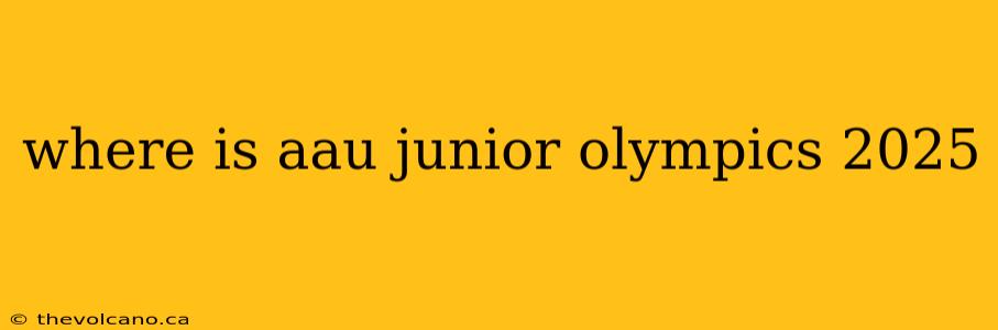 where is aau junior olympics 2025