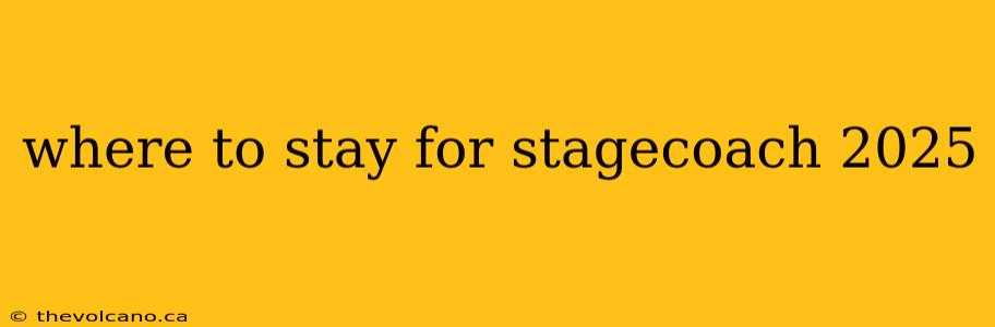 where to stay for stagecoach 2025