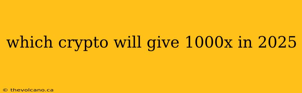 which crypto will give 1000x in 2025