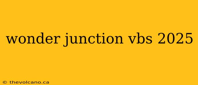 wonder junction vbs 2025
