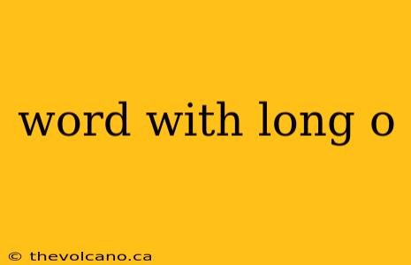 word with long o